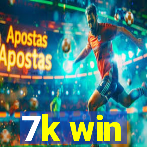 7k win